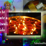 4 Ways to Celebrate a Real Diwali with Kids