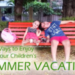 5 Ways to Enjoy Your Children's Summer Vacation