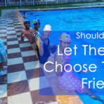 Let Kids Choose Friends