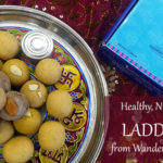 Healthy, Nutritious Laddoos from Wandering Foodie