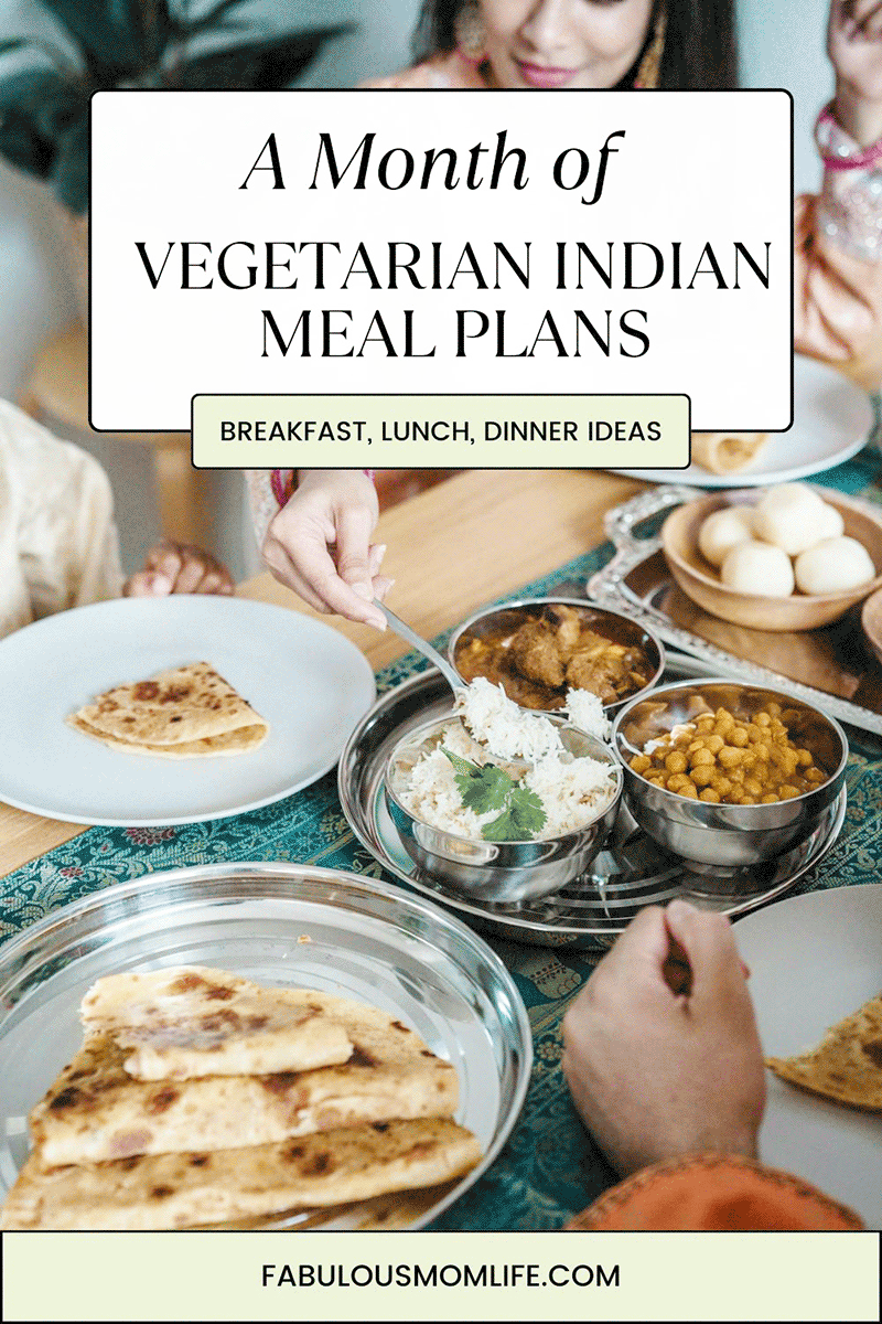 Vegetarian Indian Meal Plan For A Month - Week 1 - Fabulous Mom Life