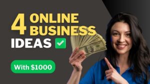 4 Best Online Business Ideas with $1,000